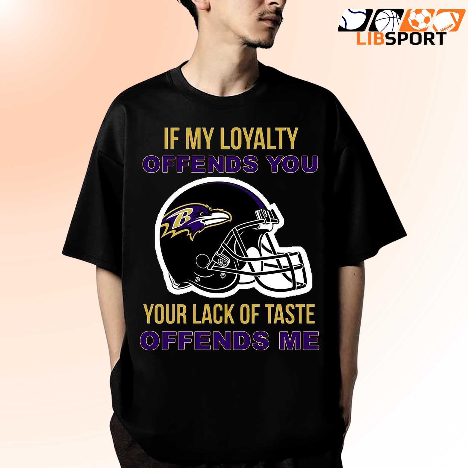 Baltimore Ravens T Shirt, If My Loyalty Offends You Tee, Retro Nfl Fan Shirt